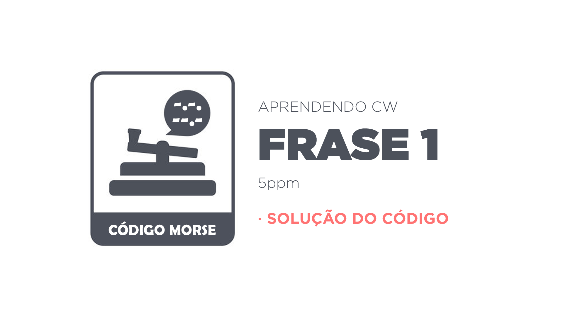 Solução da Frase 1 - Aprenda CW (YouTube)